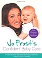 Jo Frost s Confident Baby Care