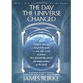 The Day the Universe Changed: How Galileo's Telescope Changed The Truth and Other Events in History That Dramatically Altered