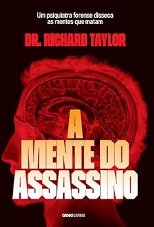 Livro A mente do assassino: Um psiquiatra forense disseca as mentes que matam