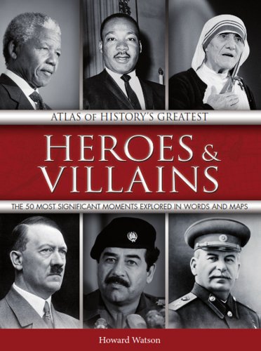 "Atlas of History's Greatest Heroes & Villains - The 50 Most Significant Moments Explored in Words and Maps" av Howard Watson