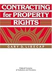 Contracting for Property Rights (Political Economy of Institutions and Decisions)