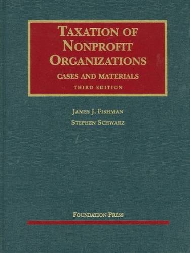 Taxation of Nonprofit Organizations, Cases and Materials...