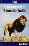 Transportée par le lion de Juda by