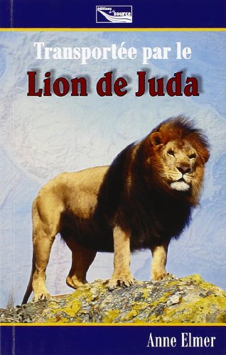 Transportée par le lion de Juda by Anne Elmer
