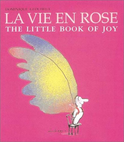 La Vie en Rose: The Little Book of Joy by Dominique Glocheux