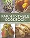 Parragon Farm To Table by Parragon (2010) Hardcover 144540706X Book Cover