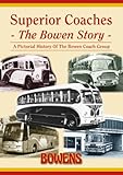Image de Superior Coaches: The Bowen Story - A Pictorial History of the Bowen Coach Group