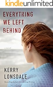 Everything We Left Behind: A Novel