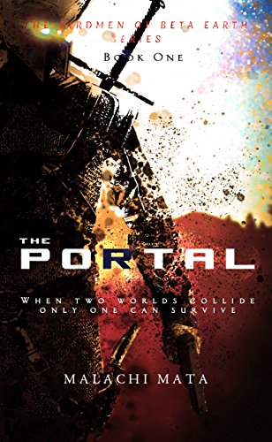 The Portal: Science Fiction Meets Fantasy Head On in This Action Adventure Novel (The Birdmen of Beta Earth Series Book 1)