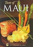 Taste of Maui: Favorite Recipes from the Maui Culinary Academy by Maui Culinary Academy
