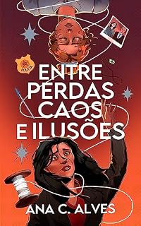 Livro Entre perdas, caos e ilusões — Livro 2 (Duologia ENTRE ESTRELAS E CAOS)