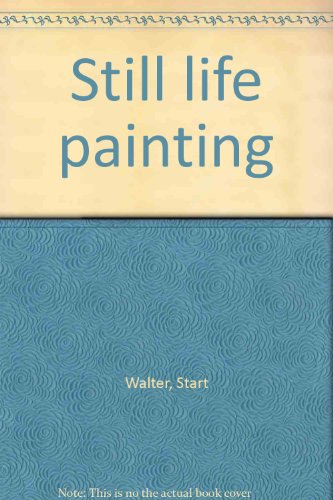 Still life painting by Start Walter (Hardcover)