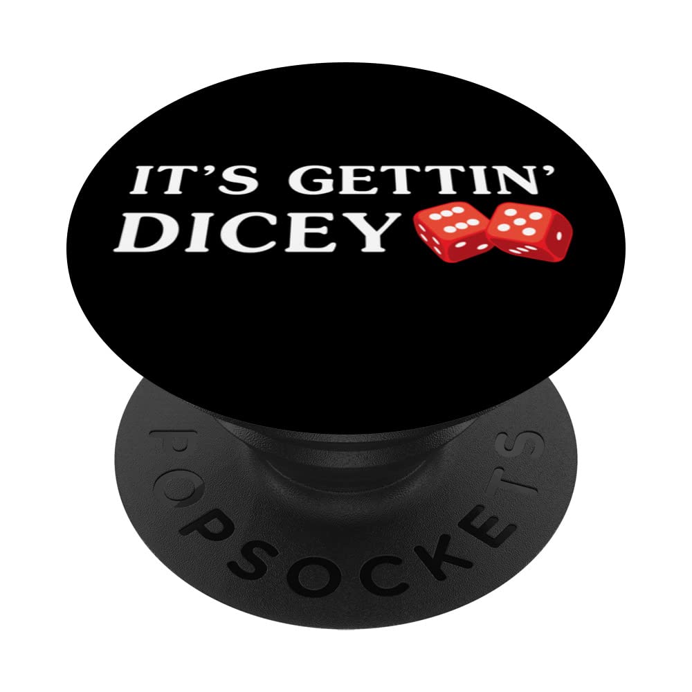 Funny Craps Player Its Gettin Dicey Casino Gambler Red Dice PopSockets Swappable PopGrip