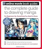 The Complete Guide to Drawing Manga: With 28 Exclusive Teaching Clips to View Online (Online Movie B by