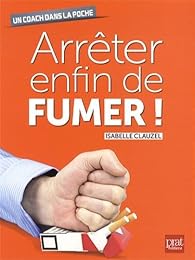 Arrêter enfin de fumer !