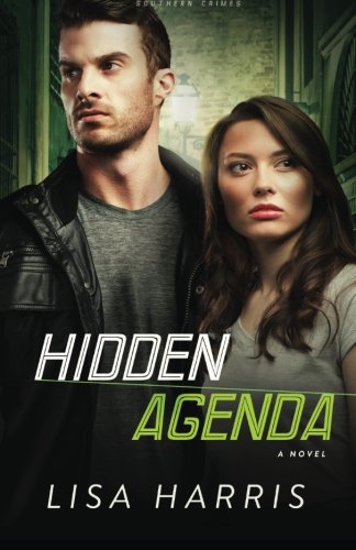 Hidden Agenda: A Novel (Southern Crimes) by Lisa Harris