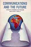 Image de Communications And The Future: Prospects, Promises, And Problems