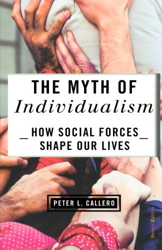 The myth of individualism: how social forces shape our …