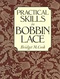 Practical Skills in Bobbin Lace by Bridget M. Cook