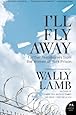 I'll Fly Away: Further Testimonies from the Women of York Prison
