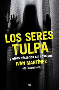 Obtener Los Seres Tulpa Y Otros Misterios Sin Resolver - 