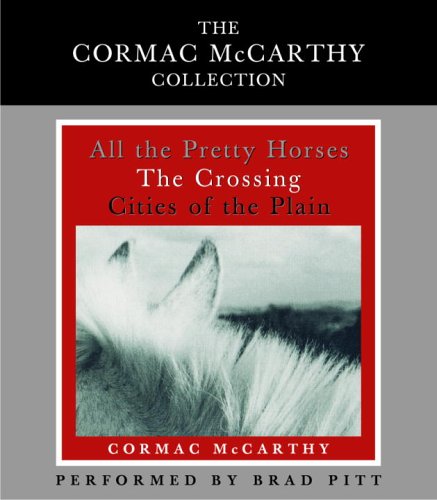 The Cormac McCarthy Value Collection: All the Pretty Horses, The Crossing, Cities of the Plain