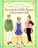 J'habille mes amies a travers l'histoire : la mode de la belle epoque et des annees 1920 by 