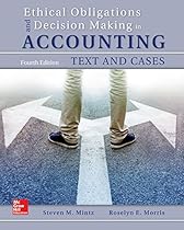 Ethical Obligations and Decision-Making in Accounting: Text and Cases Ethical Obligations and Decision-Making in Accounting: Text and Cases