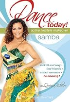 Dance Today! Samba, with Quenia Ribeiro - Active Lifestyle Makeover: Full Brazilian samba classes, samba dance instruction, how-to, choreography