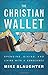 The Christian Wallet: Spending, Giving, and Living with a Conscience
