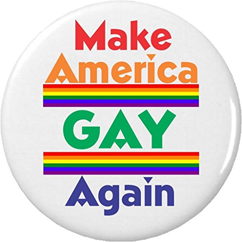 Make America GAY Again 2.25' Large Pinback Button Pin