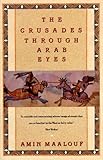 Book cover for The Crusades Through Arab Eyes