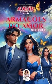 Livro Armações do Amor : 1° Coletânea de Noveletas P.A.L.A.: Estações de Amor (Primavera-Verão)