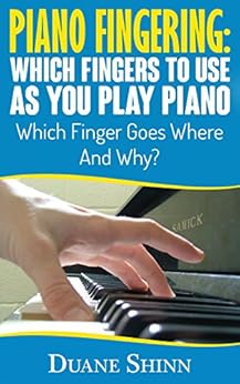 Famous, Fun, Five Finger Piano Books For Beginners - Let's ... Piano Fingering: Which Fingers To Use As You Play Piano ...