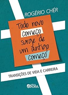 Livro Todo novo começo surge de um antigo começo; Transições de vida e carreira