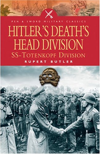 Hitler's Death's Head Division by Rupert Butler