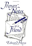 Prayer Notes to a Friend by Edward M. Hays