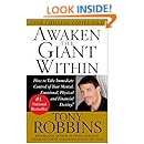 Awaken the Giant Within: How to Take Immediate Control of Your Mental, Emotional, Physical and Financial