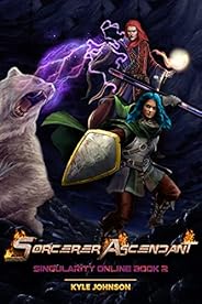 Sorcerer Ascendant: Singularity Online: Book 2