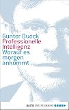 Professionelle Intelligenz: Worauf es morgen ankommt (German Edition) by Gunter Dueck