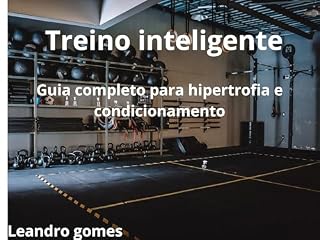 Livro Treino Inteligente: Guia Completo para Hipertrofia e Condicionamento