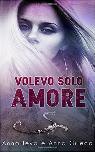 Anna Ieva , Anna Grieco - Volevo solo amore (2018)