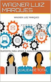 Livro FERRAMENTAS PARA APOIO À QUALIDADE EMPRESARIAL: QUALIDADE TOTAL