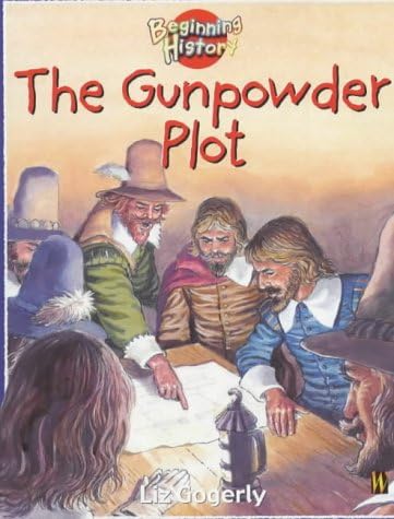 The Gunpowder Plot (Beginning History)