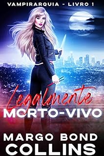 Livro Legalmente Morto-Vivo: Vampirarquia - Livro 1