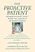 The Proactive Patient: Managing Interstitial Cystitis/Bladder Pain Syndrome and the Related Conditions: Pelvic Floor Dysfunction, Vulvodynia, Chronic Prostatitis, Irritable Bowel Syndrome...