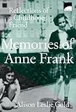 Memories of Anne Frank: Reflections of a Childhood Friend by Alison Leslie Gold (1999-04-01)