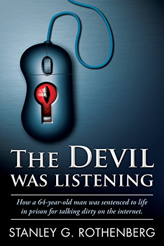 [Read] The Devil Was Listening: How Stanley G. Rothenberg, a 64-year-old gay man, was sentenced to life in<br />PDF