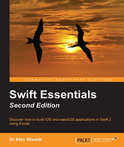 Swift Essentials - Second Edition by Dr Alex Blewitt