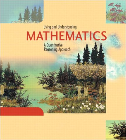 Using and Understanding Mathematics: A Quantitative Reasoning Approach (2nd Edition) cover